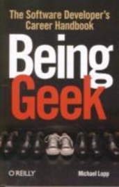 Being Geek by Michael Lopp